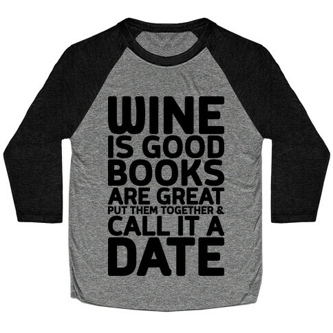 Wine Is Good, Books Are Great Baseball Tee