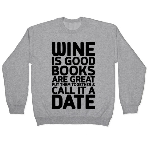 Wine Is Good, Books Are Great Pullover