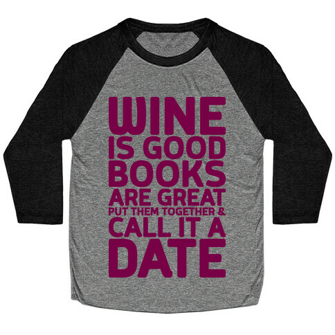 Wine Is Good, Books Are Great Baseball Tee