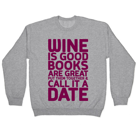 Wine Is Good, Books Are Great Pullover