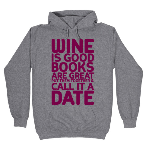 Wine Is Good, Books Are Great Hooded Sweatshirt