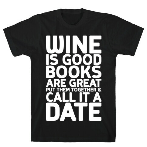 Wine Is Good, Books Are Great T-Shirt