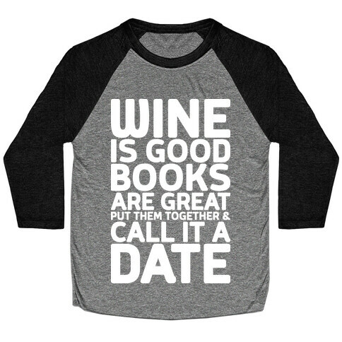 Wine Is Good, Books Are Great Baseball Tee