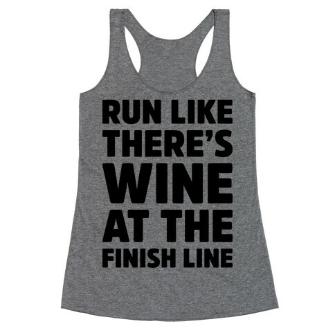 Run Like There's Wine At The Finish line Racerback Tank Top