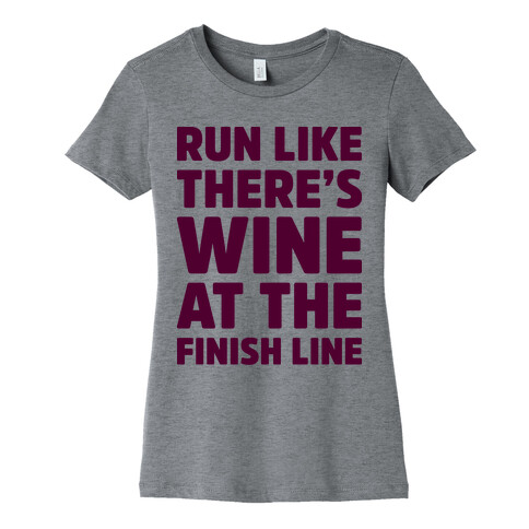 Run Like There's Wine At The Finish line Womens T-Shirt