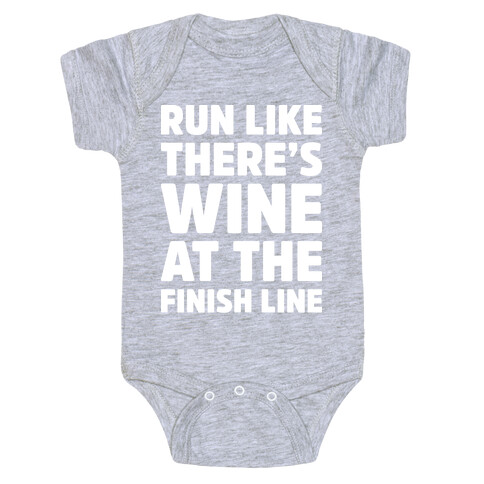 Run Like There's Wine At The Finish line Baby One-Piece