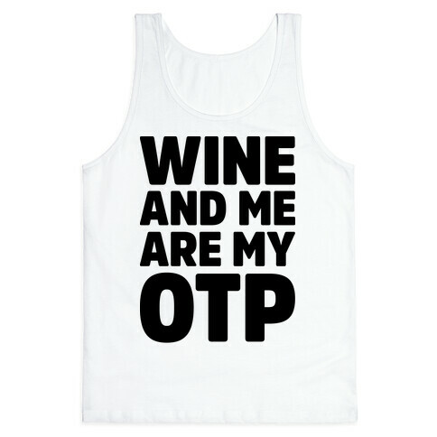 Wine And Me Are My OTP Tank Top