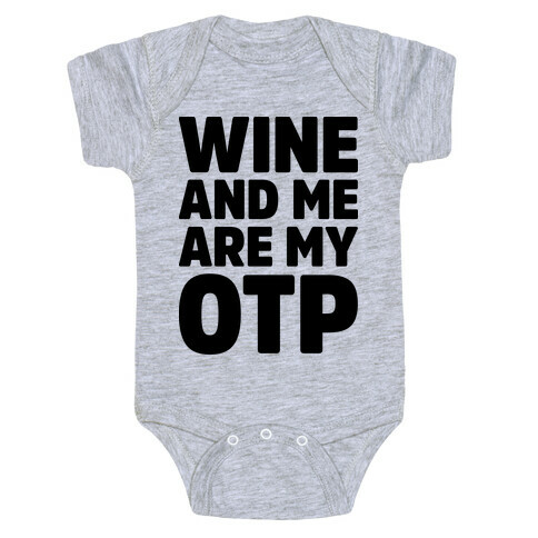 Wine And Me Are My OTP Baby One-Piece
