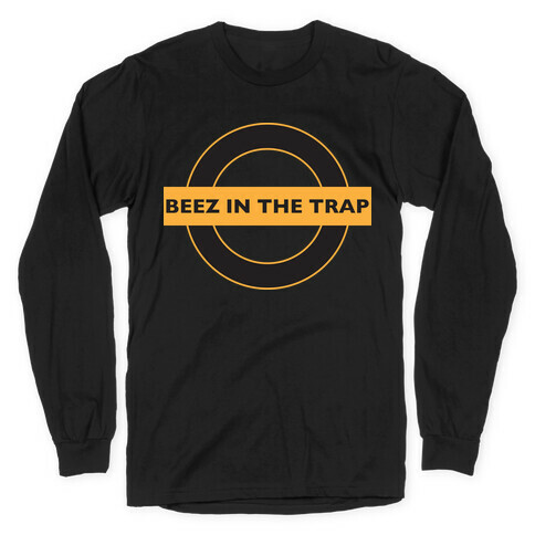 Beez In The Trap (Parody Shirt) Long Sleeve T-Shirt