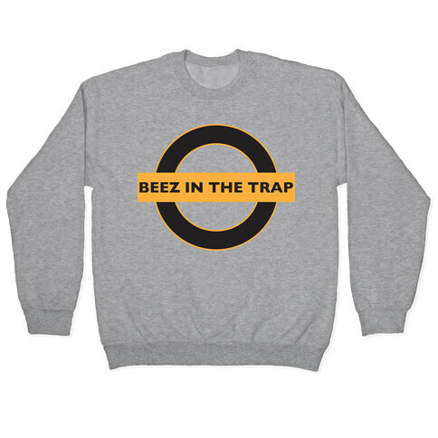 Beez In The Trap (Parody Shirt) Pullover