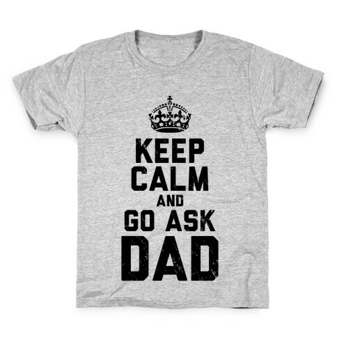 Keep Calm and Ask Dad Kids T-Shirt