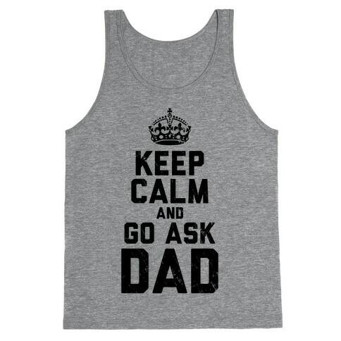 Keep Calm and Ask Dad Tank Top