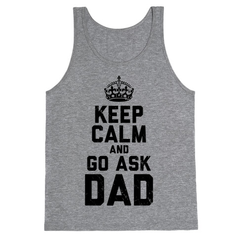 Keep Calm and Ask Dad Tank Top