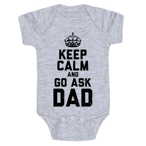 Keep Calm and Ask Dad Baby One-Piece