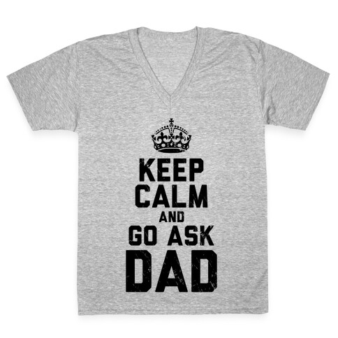 Keep Calm and Ask Dad V-Neck Tee Shirt