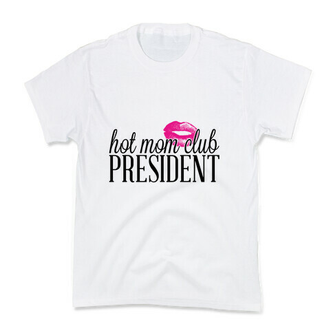 Hot Mom Club President Kids T-Shirt