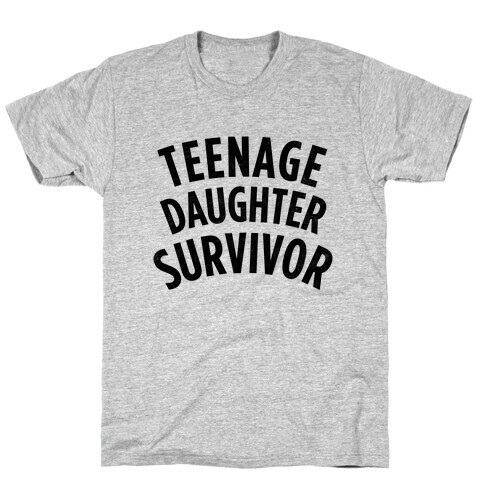 Teenage Daughter Survivor T-Shirt