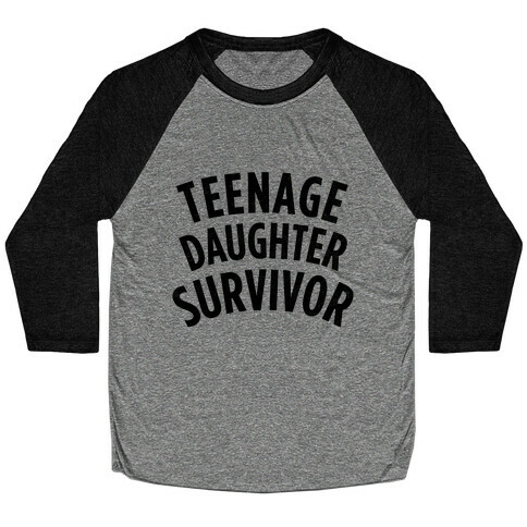 Teenage Daughter Survivor Baseball Tee
