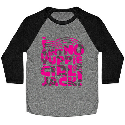 Ain't No Yuppie Girl Baseball Tee