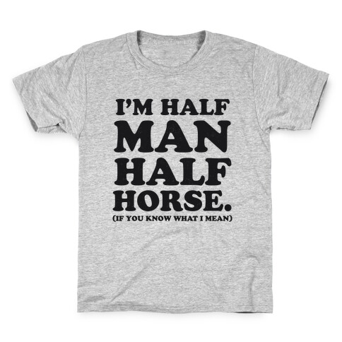 I'm Half Horse Kids T-Shirt