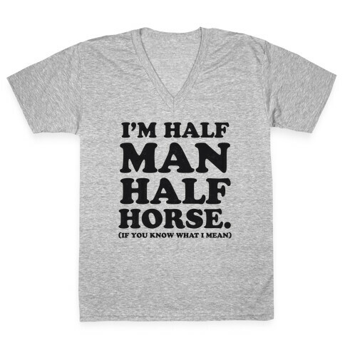 I'm Half Horse V-Neck Tee Shirt