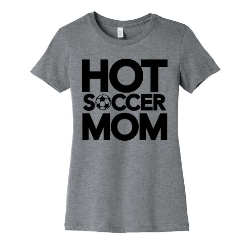Hot Soccer Mom Womens T-Shirt