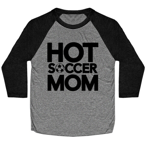 Hot Soccer Mom Baseball Tee