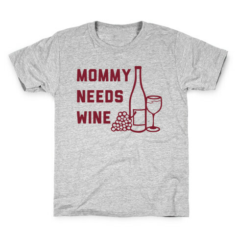 Mommy Needs Wine Kids T-Shirt