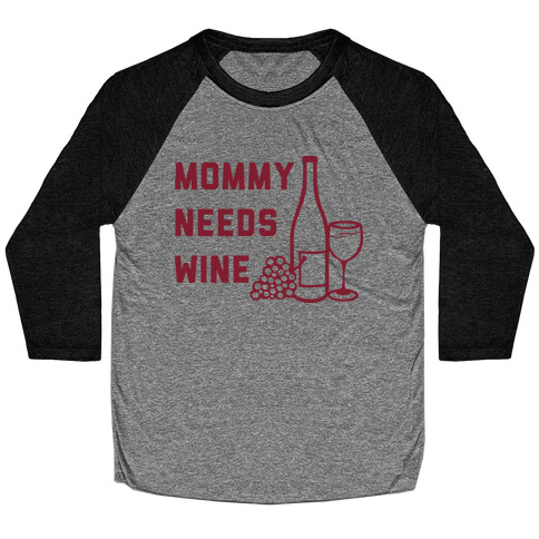 Mommy Needs Wine Baseball Tee