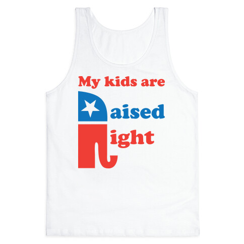My Kids Are Raised Right Tank Top