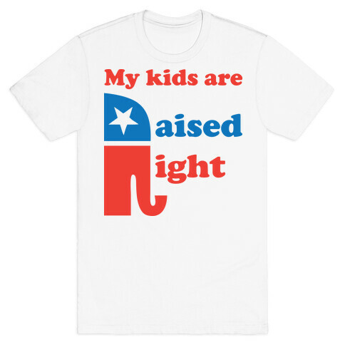 My Kids Are Raised Right T-Shirt