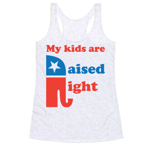 My Kids Are Raised Right Racerback Tank Top