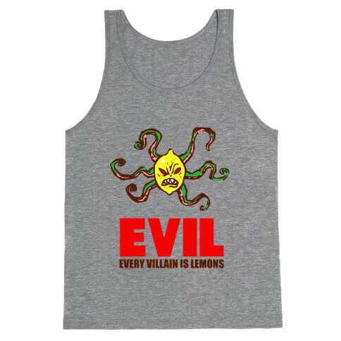 Every Villain Is Lemons Tank Top