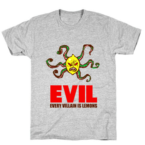 Every Villain Is Lemons T-Shirt