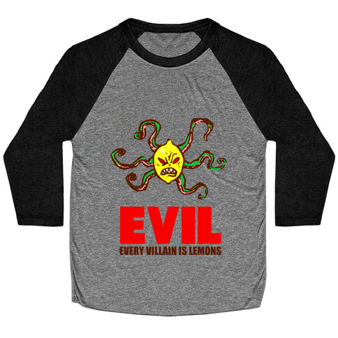 Every Villain Is Lemons Baseball Tee