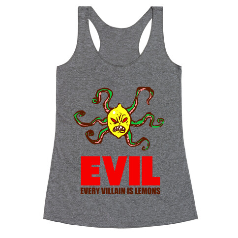 Every Villain Is Lemons Racerback Tank Top