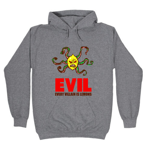 Every Villain Is Lemons Hooded Sweatshirt