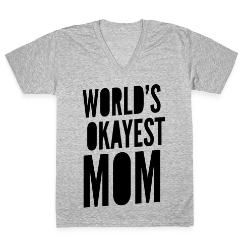 World's Okayest Mom V-Neck Tee Shirt