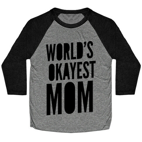 World's Okayest Mom Baseball Tee