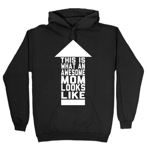 This is What an Awesome Mom Looks Like Hooded Sweatshirt