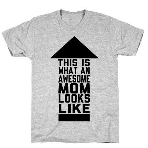 This is What an Awesome Mom Looks Like T-Shirt