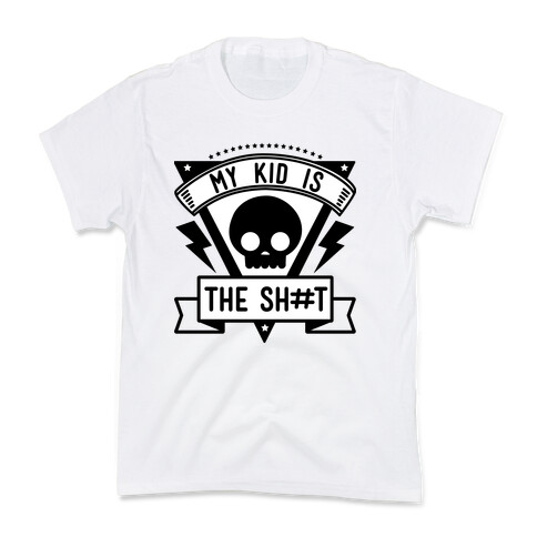 My Kid is the Shit Kids T-Shirt
