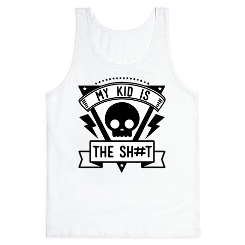 My Kid is the Shit Tank Top