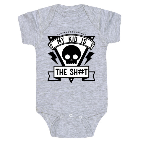 My Kid is the Shit Baby One-Piece