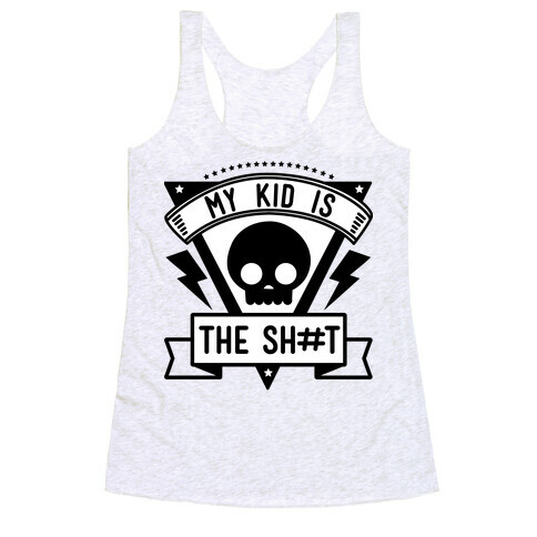 My Kid is the Shit Racerback Tank Top
