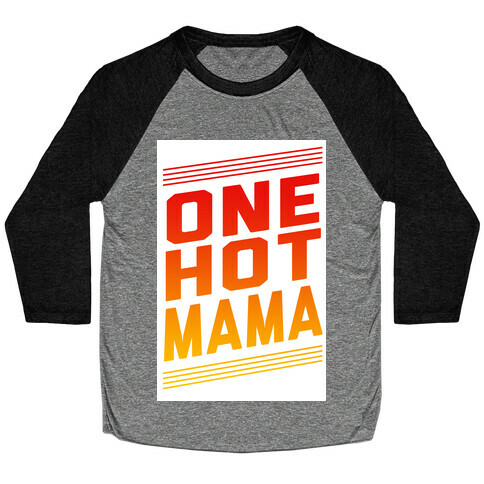 One Hot Mama Baseball Tee
