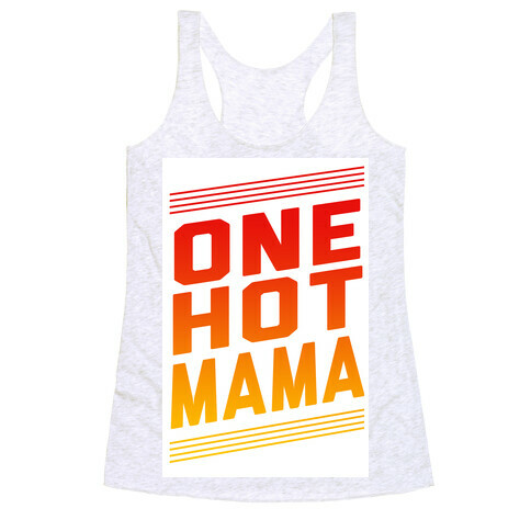 One Hot Mama Racerback Tank Top