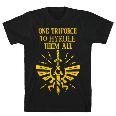 One Triforce To Hyrule Them All T-Shirt