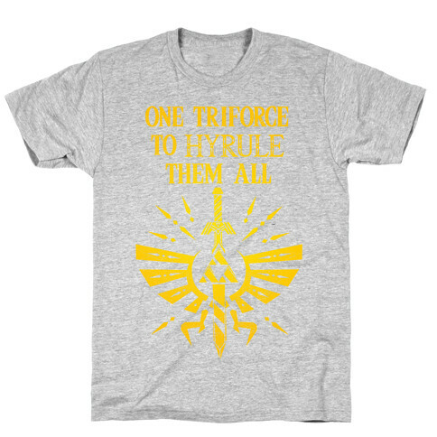One Triforce To Hyrule Them All T-Shirt