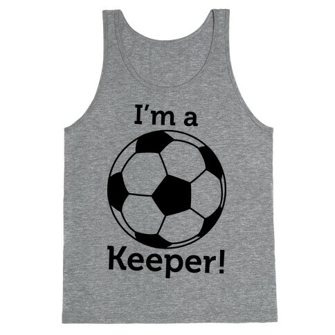 I'm a Keeper Tank Top